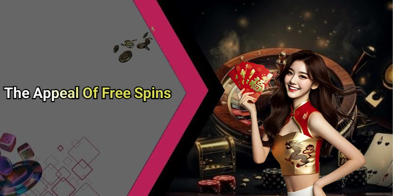 The Appeal Of Free Spins
