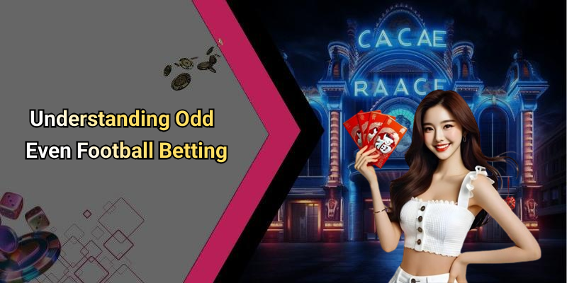 Understanding Odd Even Football Betting
