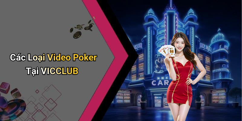 Các Loại Video Poker Tại VICCLUB