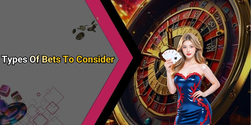 Types Of Bets To Consider