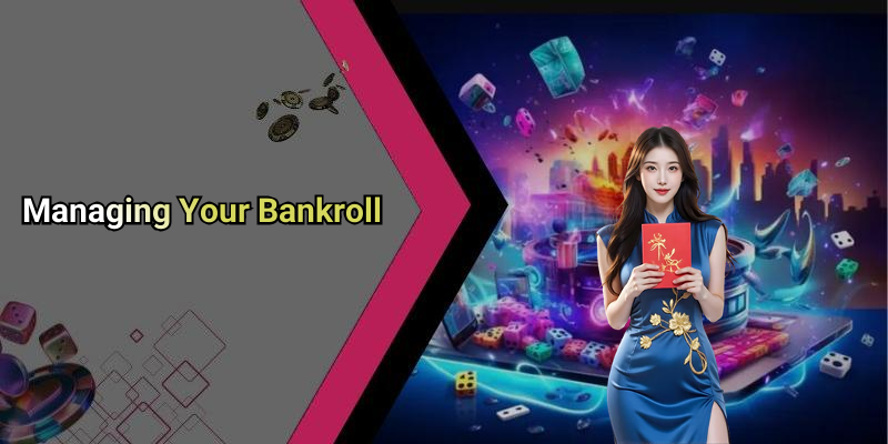 Managing Your Bankroll