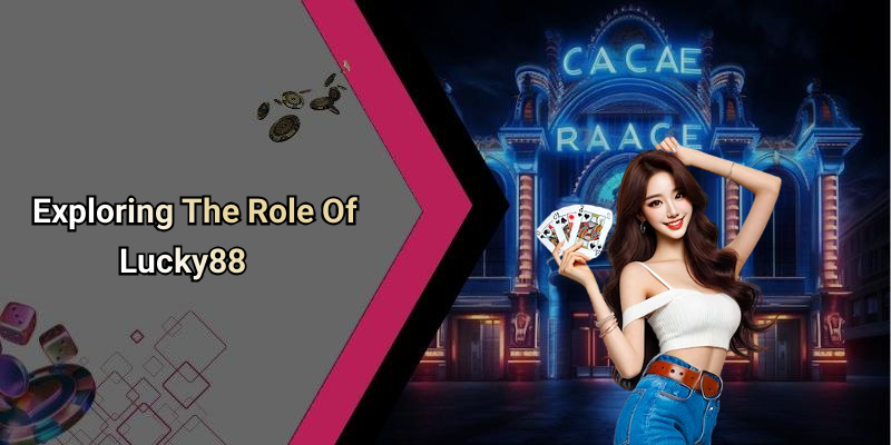 Exploring The Role Of Lucky88
