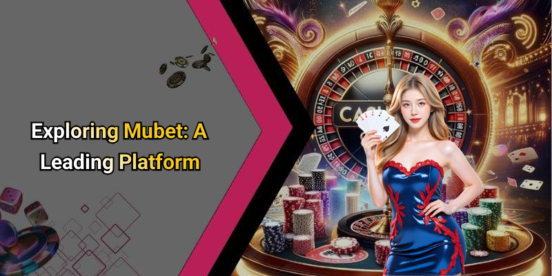 Exploring Mubet: A Leading Platform
