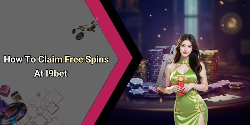 How To Claim Free Spins At I9bet