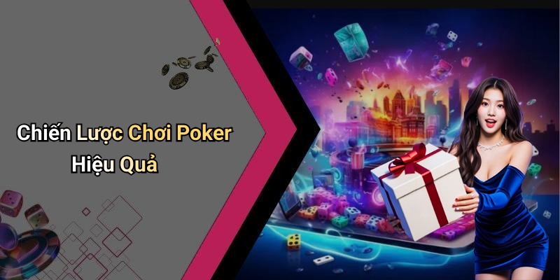 Chiến Lược Chơi Poker Hiệu Quả