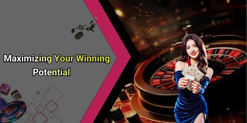 Maximizing Your Winning Potential